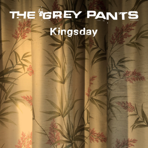 The Grey Pants – Kingsday